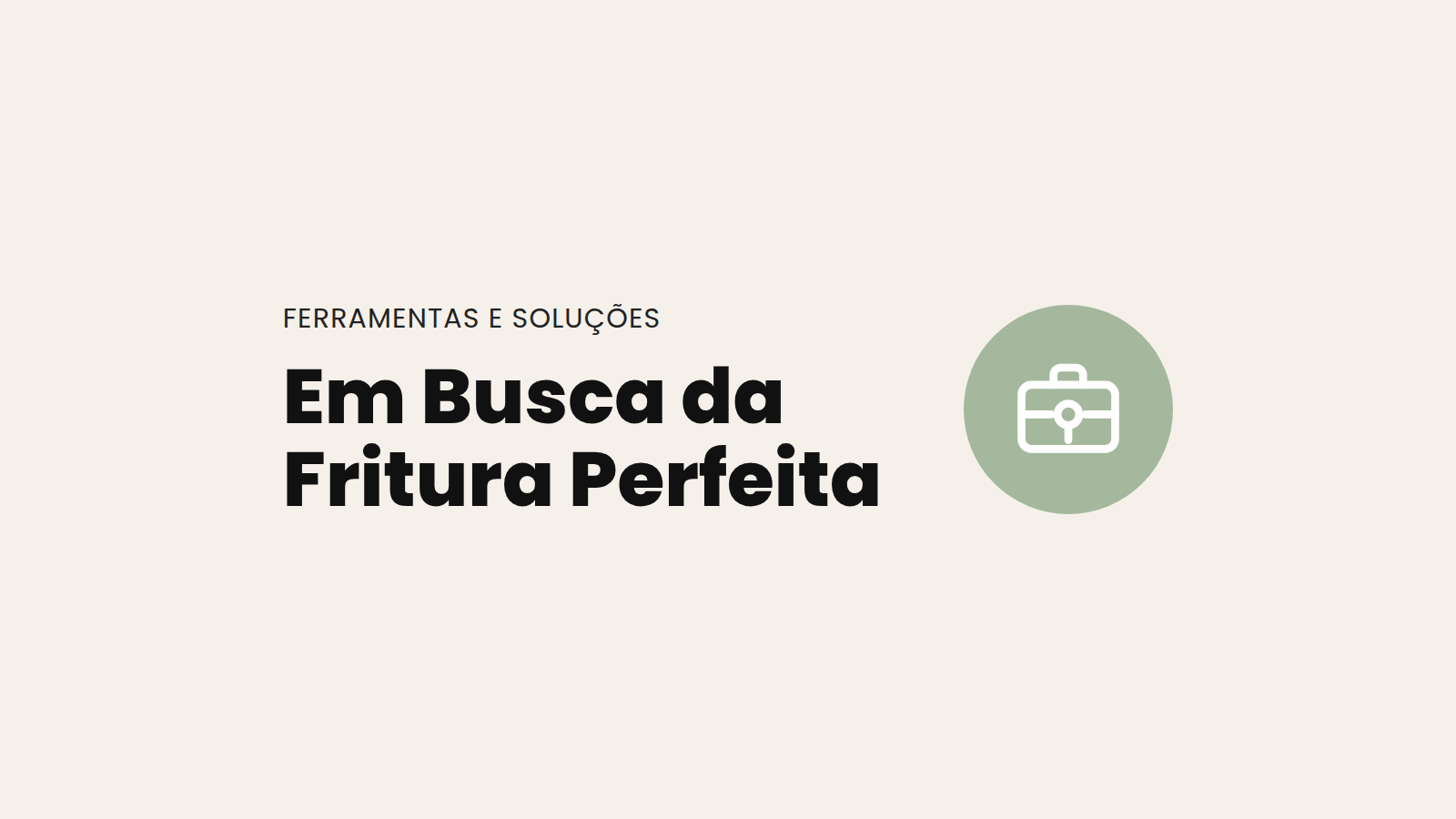 Em Busca da Fritura Perfeita